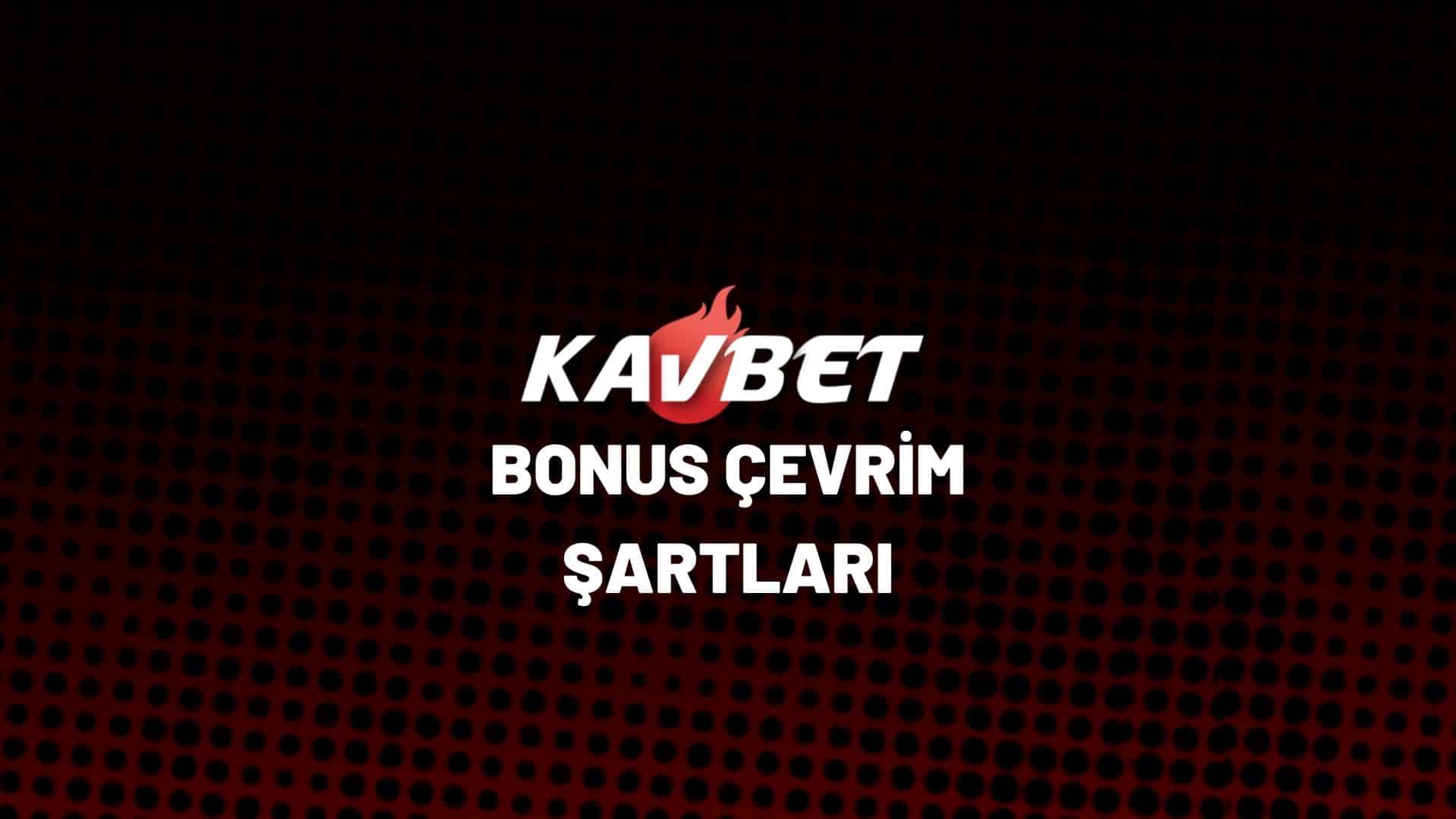 kavbet-bonus-cevrim-sartlari