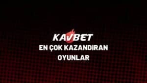 kavbet-en-cok-kazandiran-oyunlar