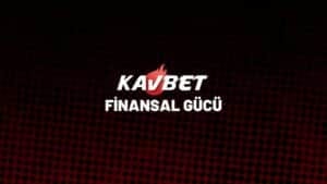kavbet-finansal-gucu