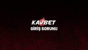 kavbet-giris-sorunu