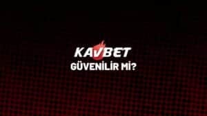 kavbet-guvenilir-mi