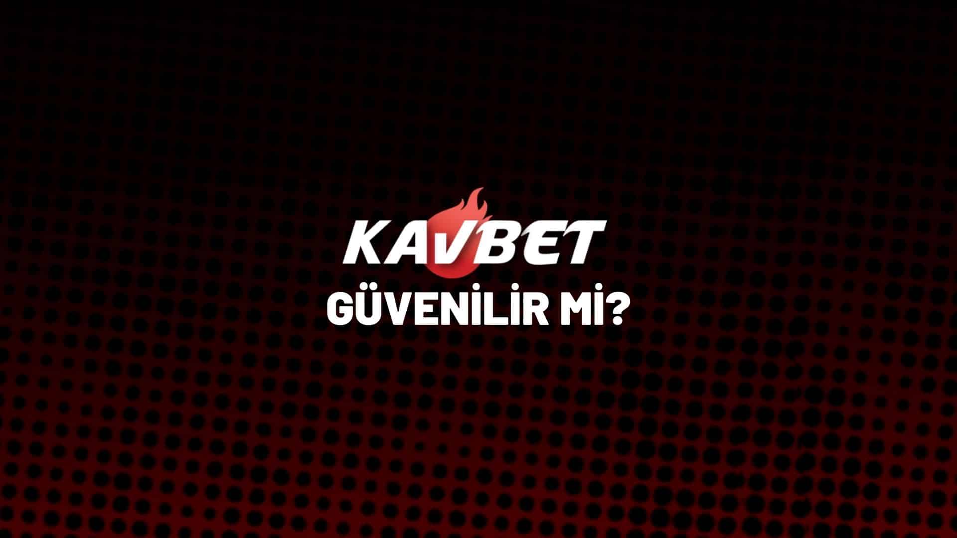 kavbet-guvenilir-mi