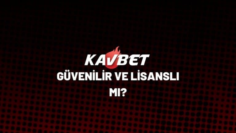 kavbet-guvenilir-ve-lisanli-mi