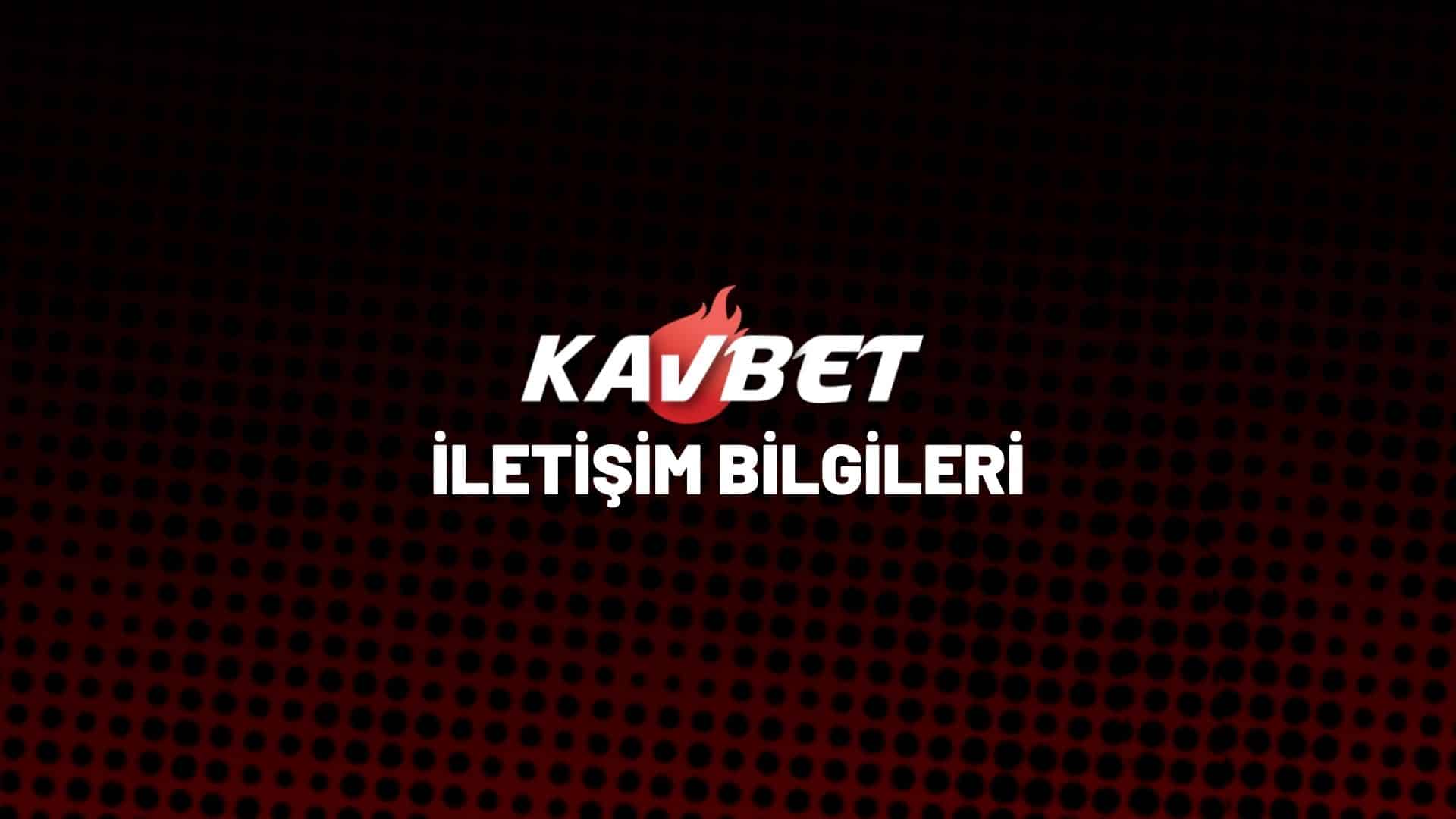 kavbet-iletisim-bilgileri