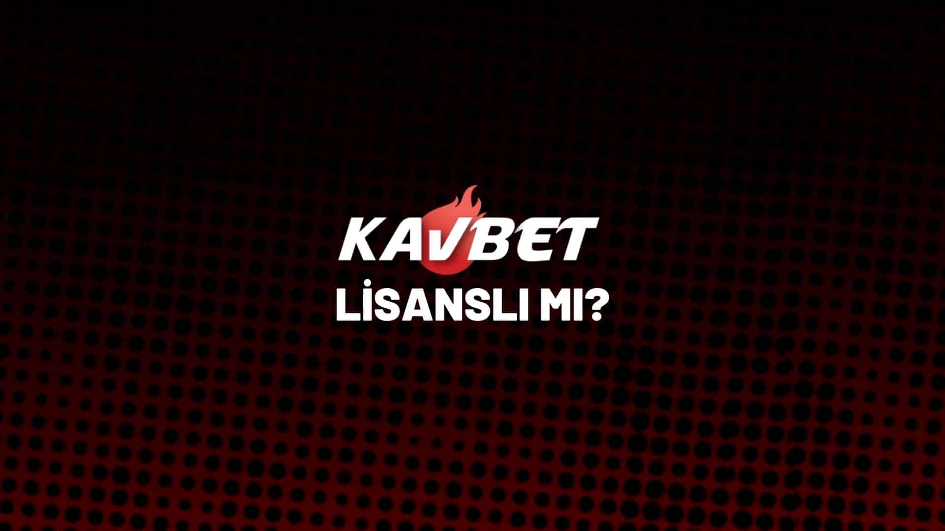 kavbet-lisansli-mi
