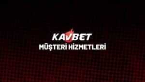 kavbet-musteri-hizmetleri