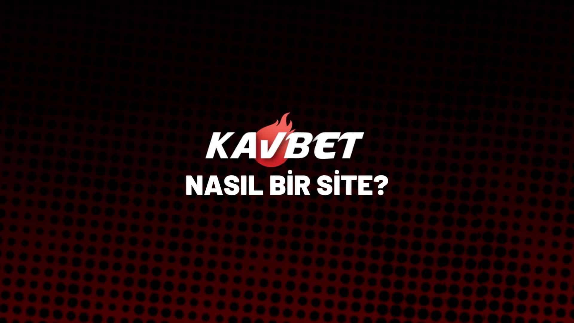 kavbet-nasil-bir-site