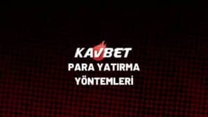 kavbet-para-yatirma-yontemleri