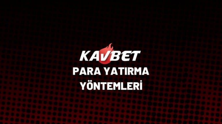 kavbet-para-yatirma-yontemleri