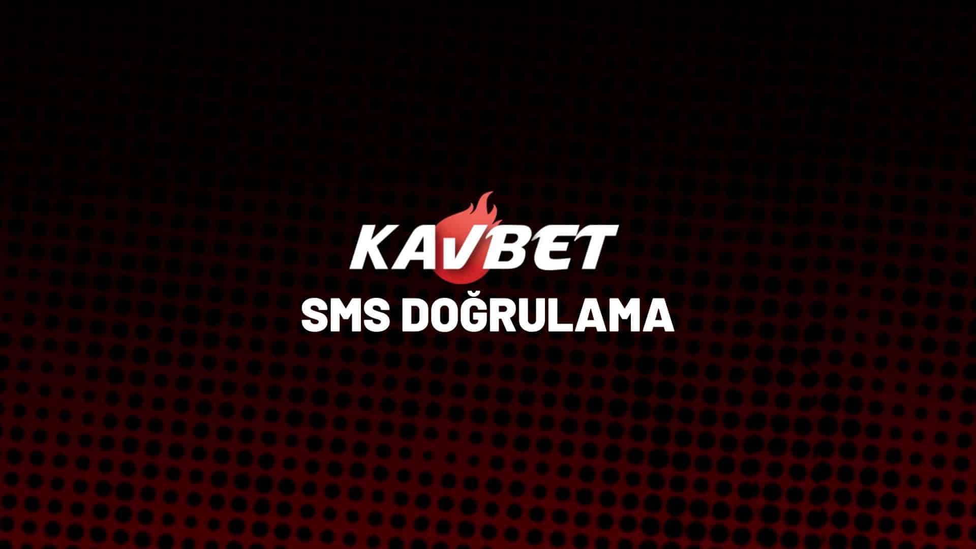 kavbet-sms-dogrulama