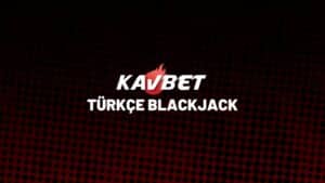 kavbet-turkce-blackjack