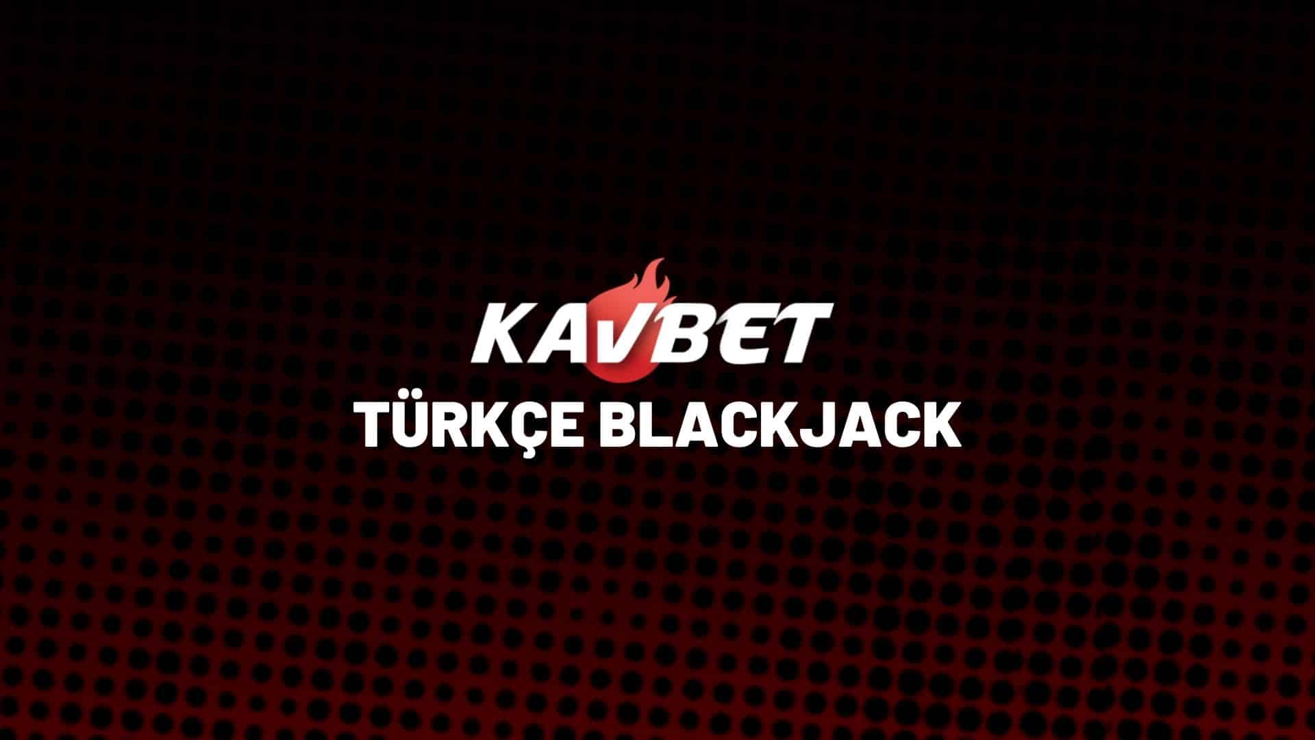 kavbet-turkce-blackjack