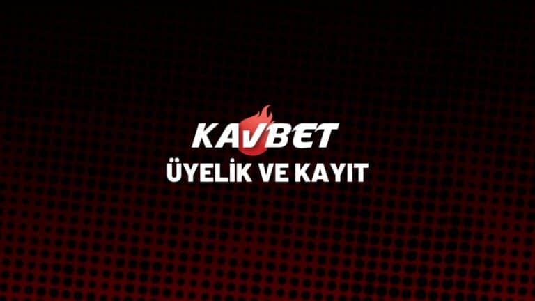 kavbet-uyelik-ve-kayit
