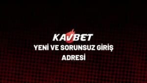 kavbet-yeni-ve-sorunsuz-giris-adresi