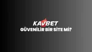 kavbet-guvenilir-bir-site-mi
