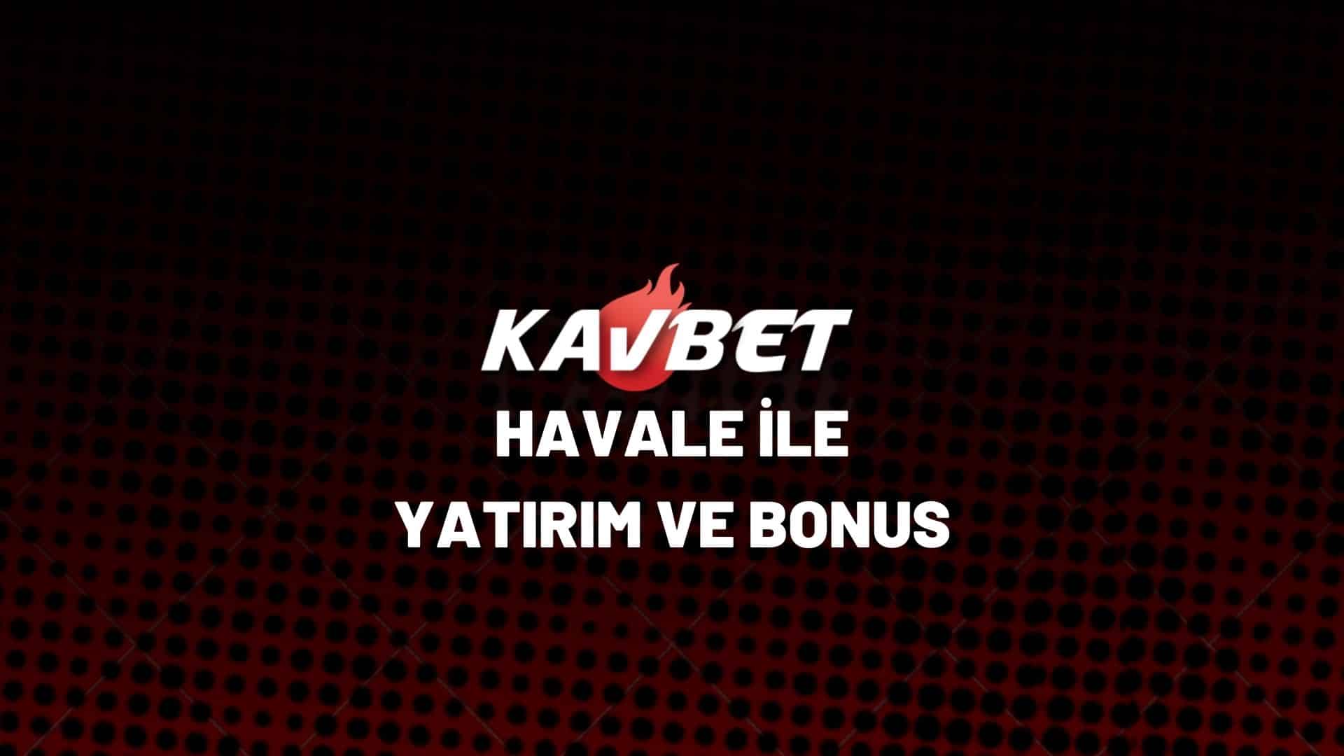 kavbet-havale-ile-yatirim-ve-bonus