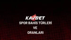 kavbet-spor-bahis-turleri-ve-oranlari