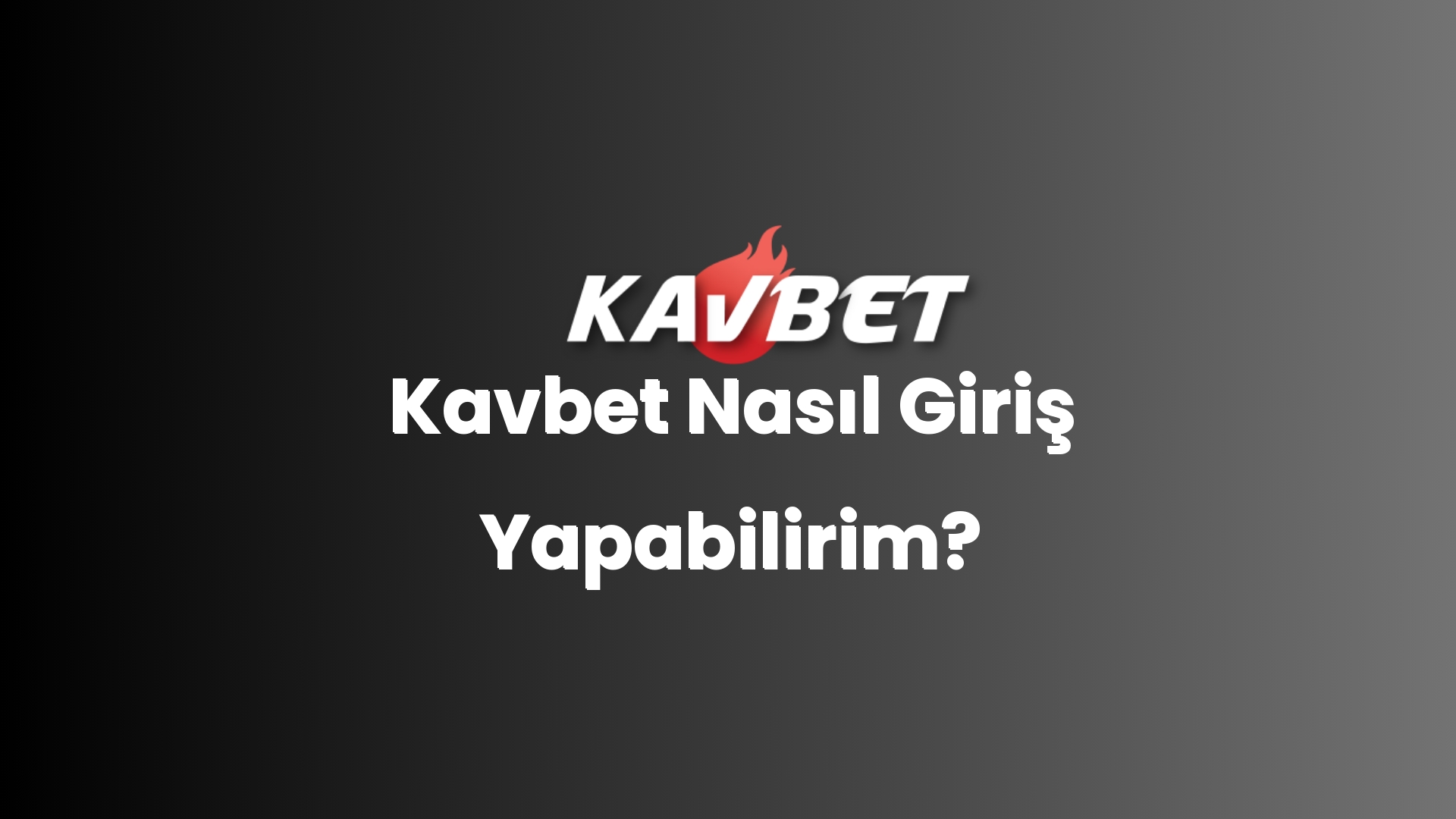 Kavbet Nasıl Giriş Yapabilirim?