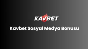 Kavbet Sosyal Medya Bonusu